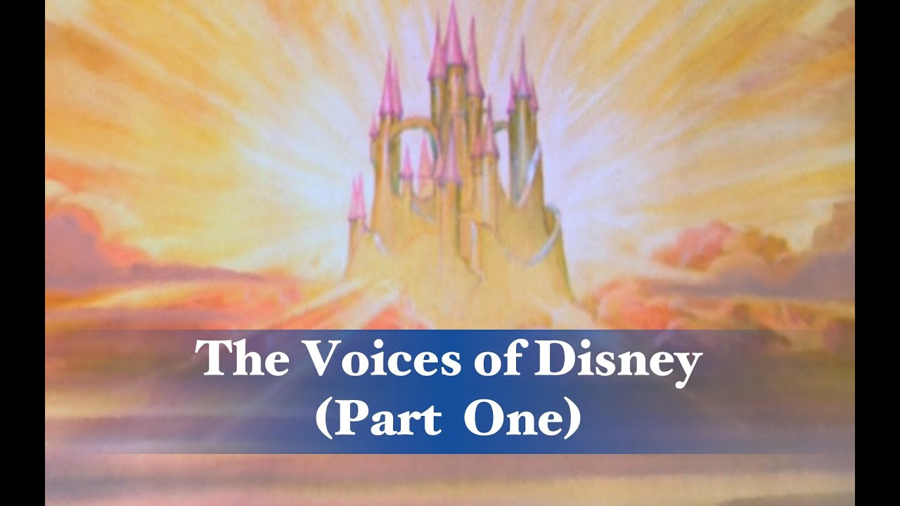The Voices of Disney (Part One)