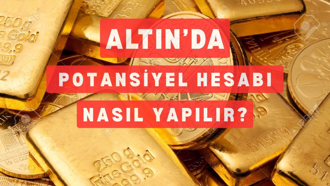 Altın'da Potansiyel Hesapları Nasıl Yapılır