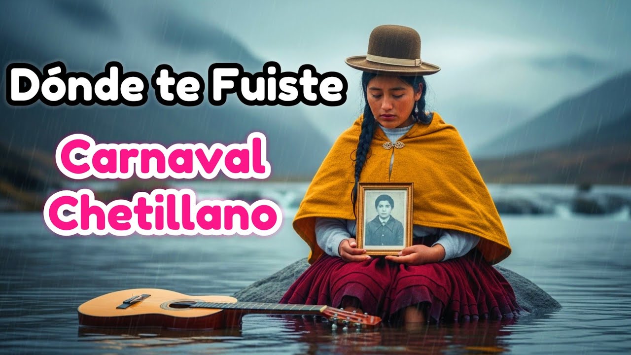 DONDE TE FUISTE - CARNAVAL CHETILLANO