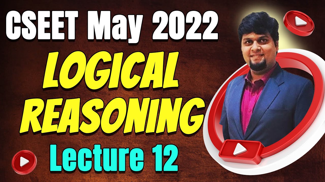 FREE CSEET Logical Reasoning Online Classes for May 2022 | FREE CSEET Online Classes | Lecture 12