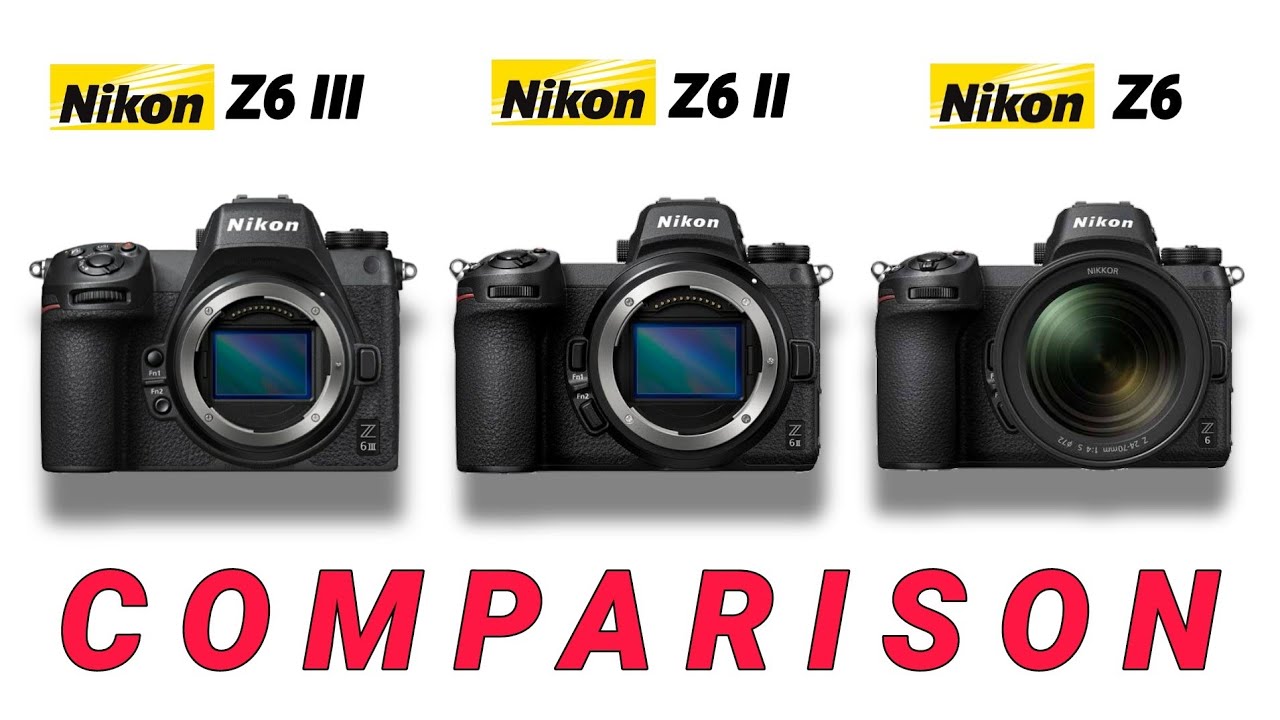Сравнение Nikon Z6 III, Nikon Z6 II и Nikon Z6 | #NikonZ6MarkIII