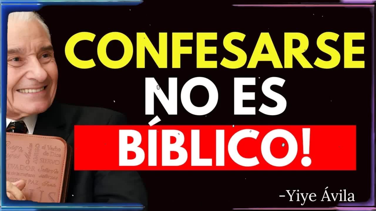 LA VERDAD OCULTA DETRÁS DE LA CONFESIÓN CATÓLICA ¡No te dejes Engañar! | Yiye Ávila Enseñanza