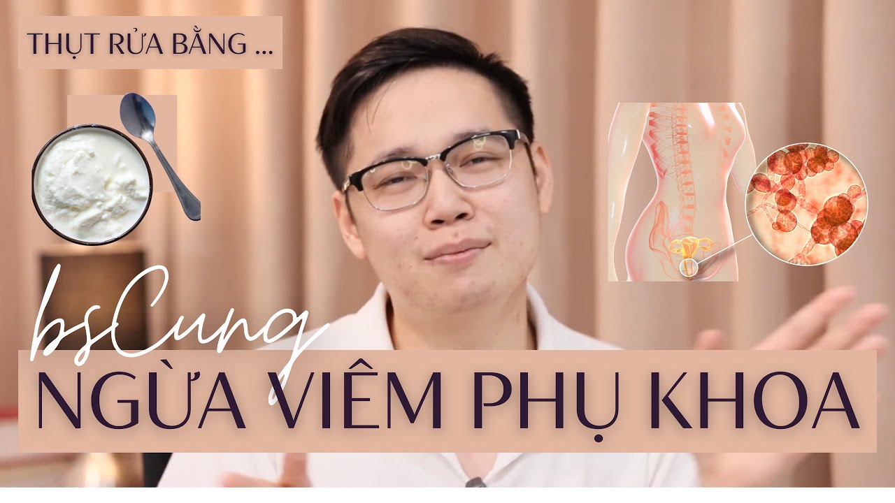 5 ĐIỀU chị em CẦN BIẾT để PHÒNG TRÁNH VIÊM NHIỄM PHỤ KHOA