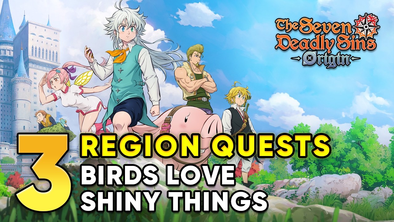 Birds Love Shiny Things Full Walkthrough &ndash; All 3 Liones Region Quests &ndash; 7DS Origin