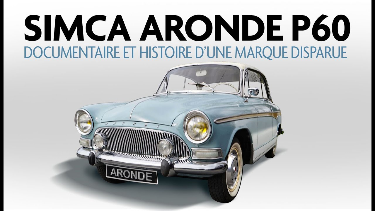 SIMCA ARONDE P60 - Documentaire  modèles et histoire de Simca