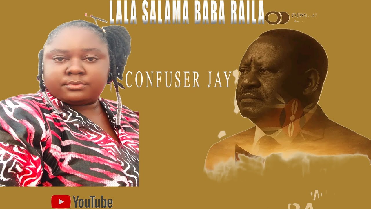 LALA SALAMA BABA RAILA BY CONFUSER JAY 