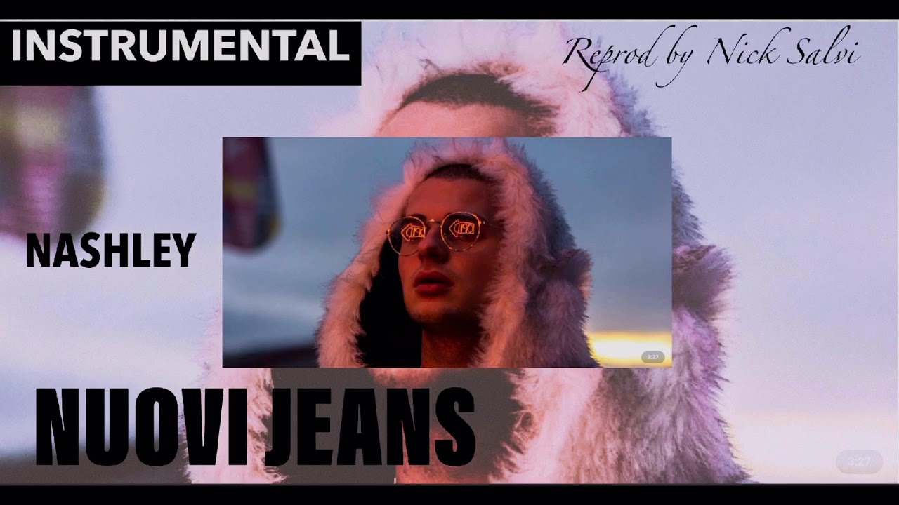 Nashley - NUOVI JEANS (INSTRUMENTAL/REMIX)_Prod. Nick Salvi