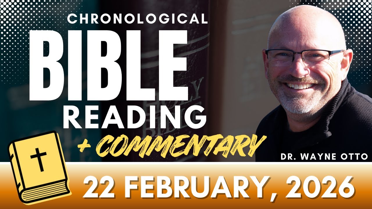 February 22, 2026 Bible Readiing and Commentary