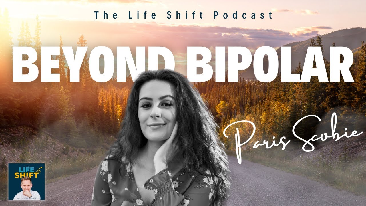 Resilience and Recovery: Paris Scobie's Journey Through Bipolar and Beyond | The Life Shift Podcast