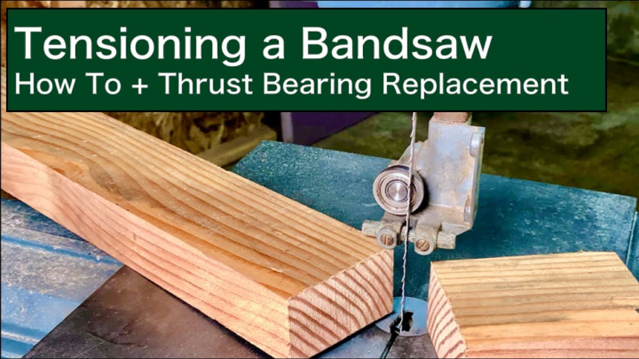Tensioning a Band Saw | How To + Thrust Bearing Replacement