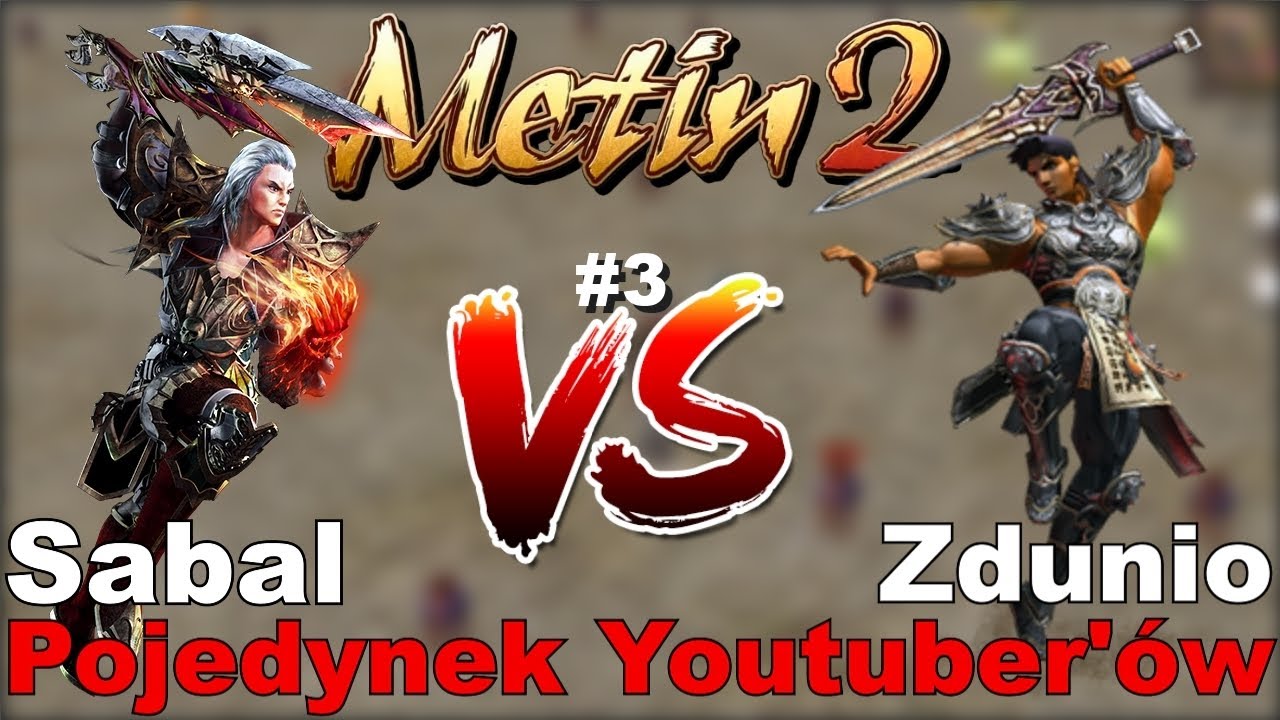 Metin2 - Pojedynek Youtuber'&oacute;w - Sabal vs Zduniu - Zwycięzca może być TYLKO JEDEN - Koniec #3