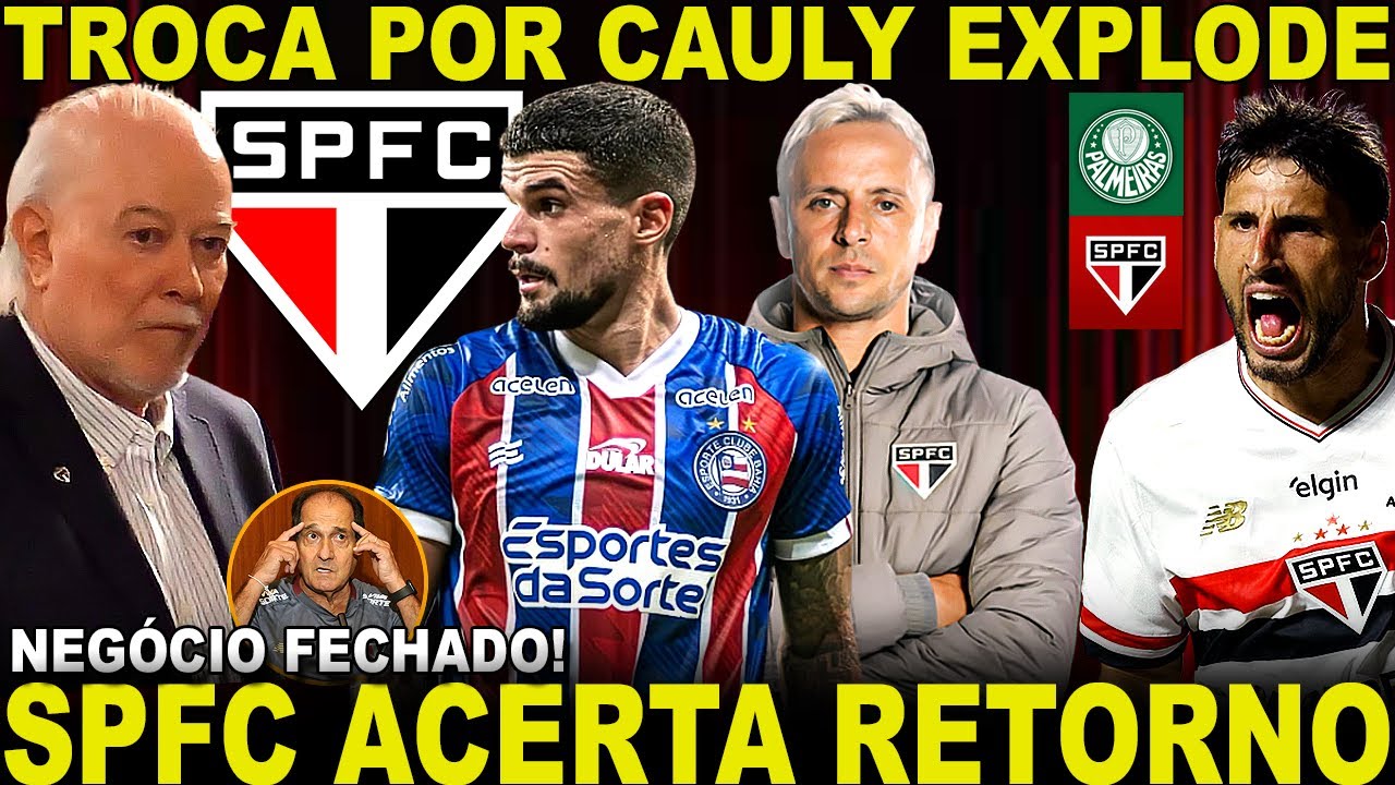 PODE CRAVAR!!! SPFC ACERTA RETORNO! RAFINHA É NOSSO! PEDIDA POR CAULY NO TRICOLOR | ESCALAÇÃO E+