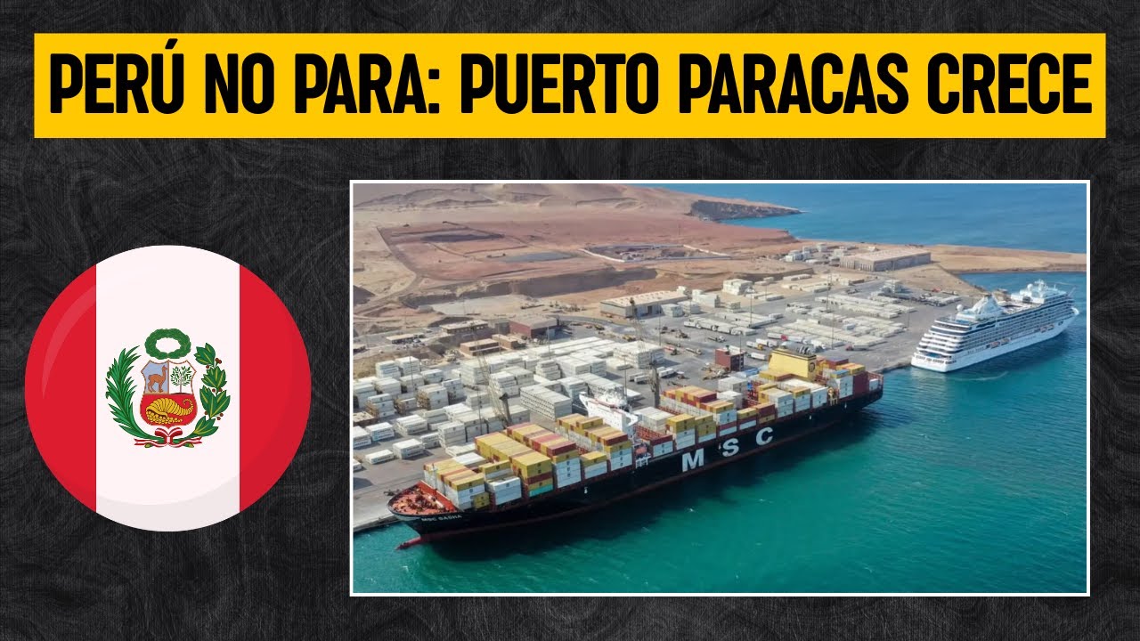 PUERTO DE PARACAS EN PERÚ avanza para convertirse en EJE LOGÍSTICO del sur
