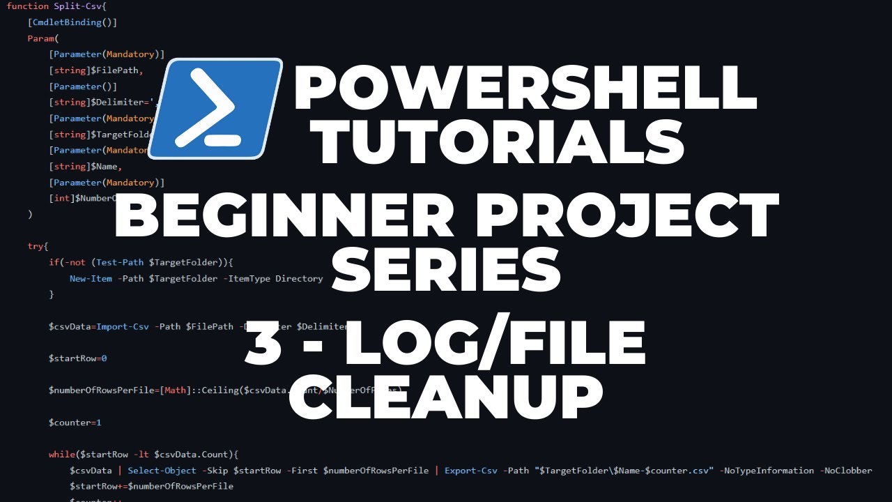 PowerShell Tutorials : Log / File Cleaner (Beginner Project)