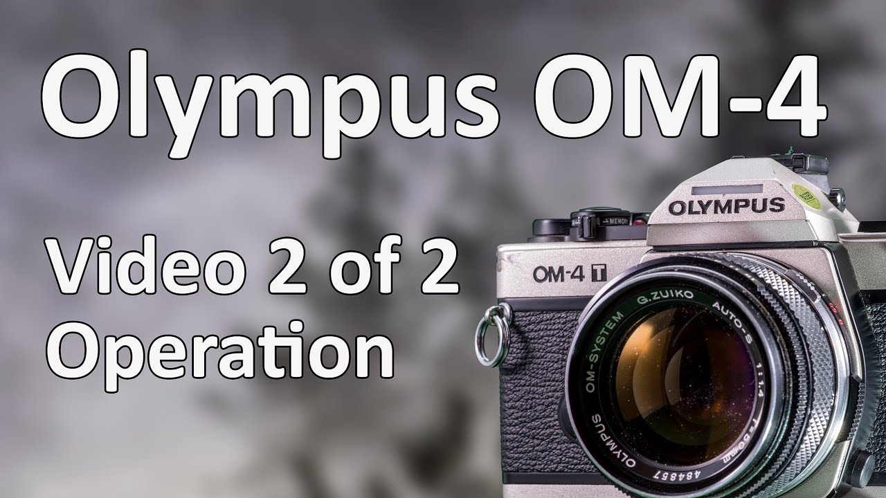 Olympus OM-4 Video Manual 2 of 2: Operation, Use, How to Take a Photo, and Functions