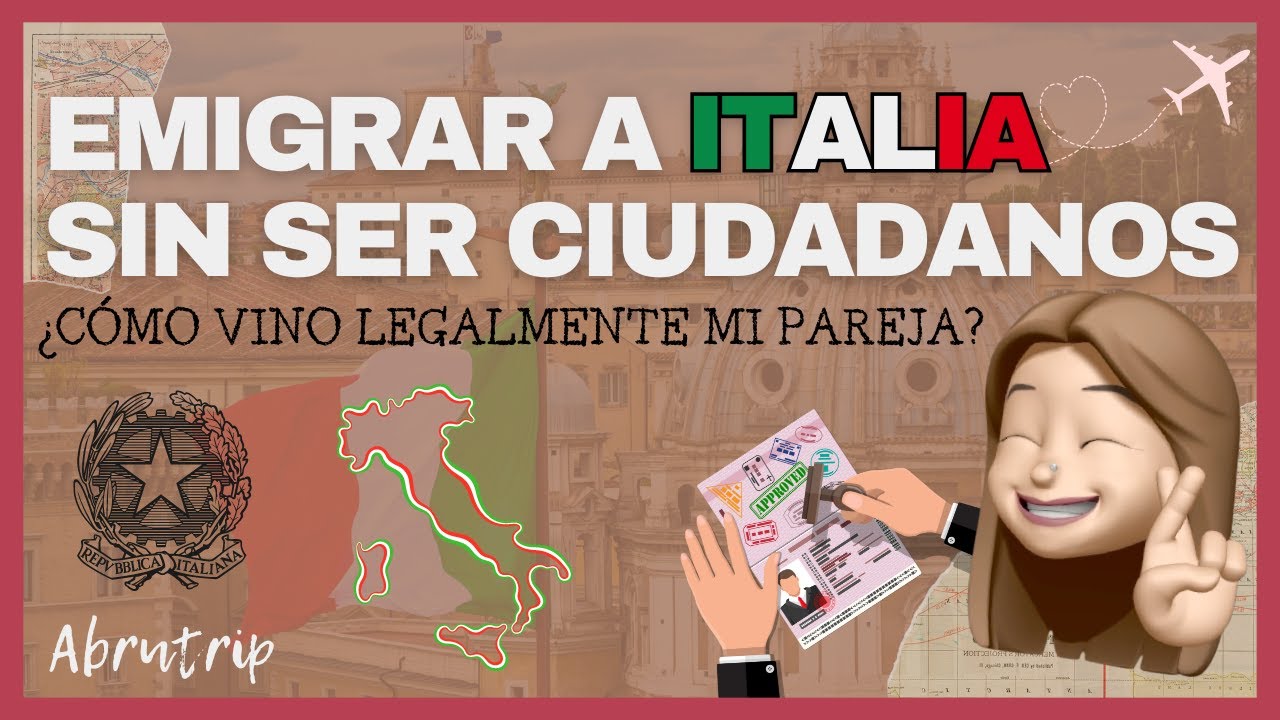 EMIGRAR A ITALIA SIN SER CIUDADANOS, ¿CÓMO VINO LEGALMENTE MI PAREJA? 🤔