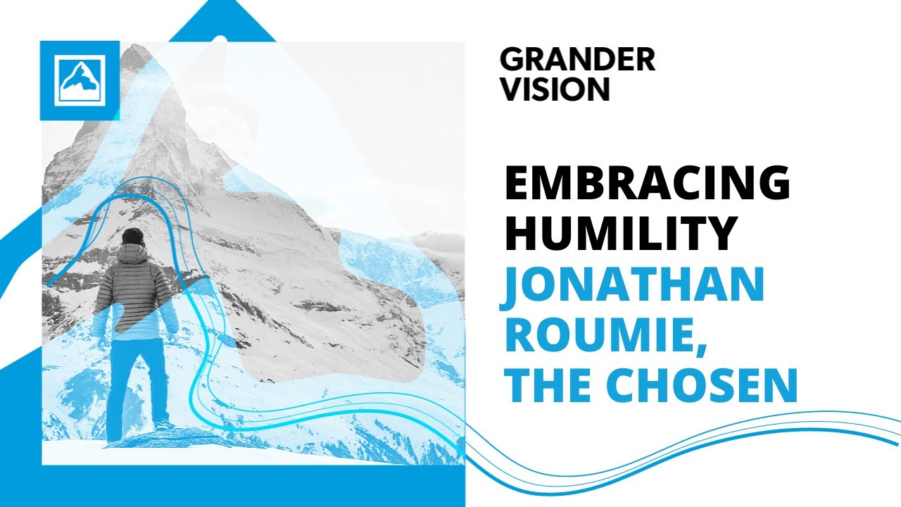 Embracing Humility: Jonathan Roumie on Leadership and Serving | Grander Vision #GLS23