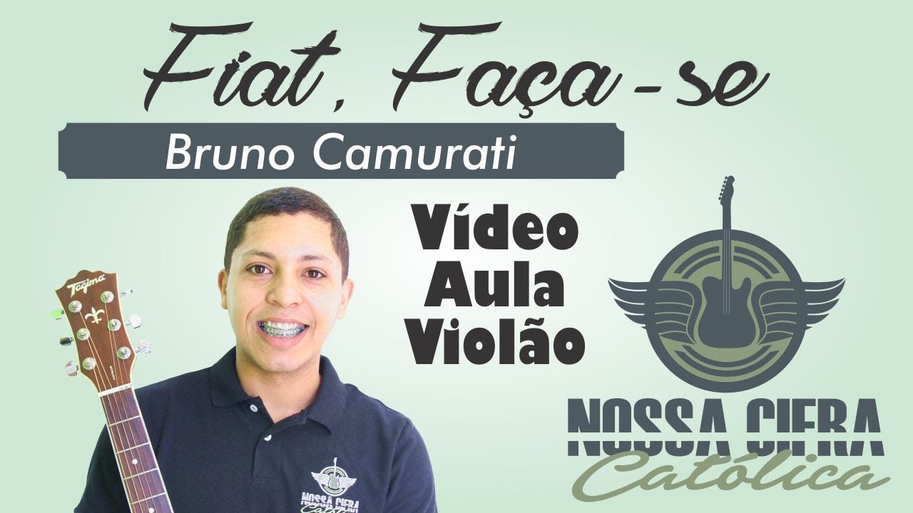 Fiat, Faça-se - Bruno Camurati (Vídeo Aula Violão)