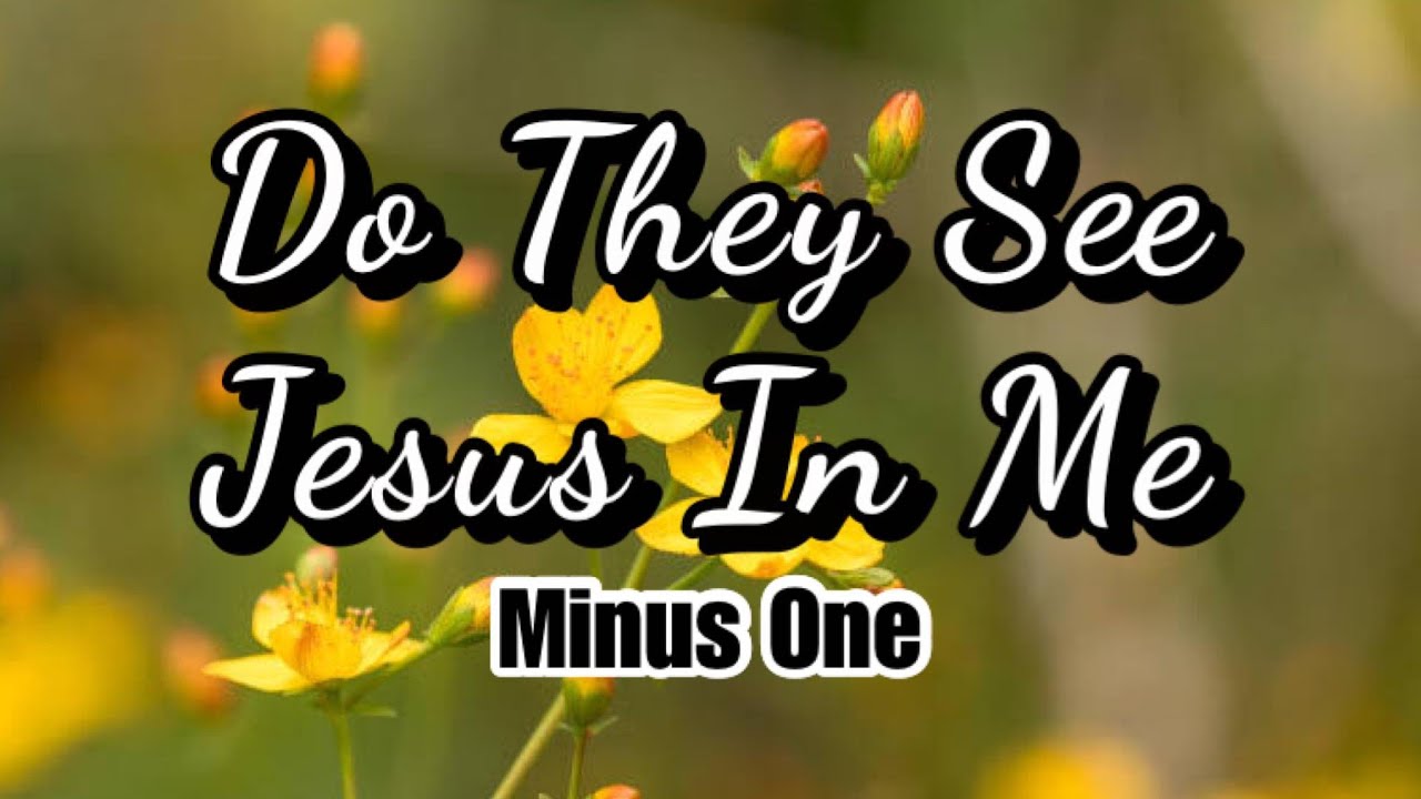 Do They See Jesus In Me || Minus One | Instrumental | Karaoke With Lyrics
