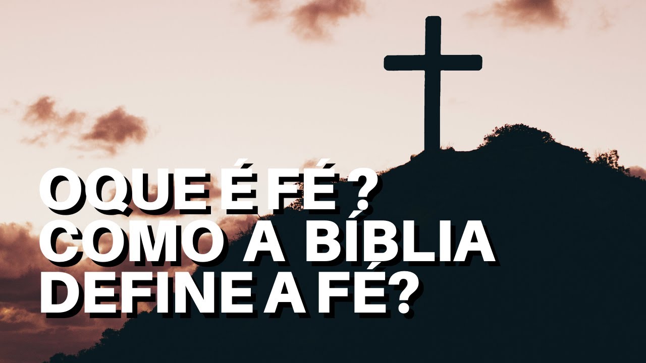 Mensagens de deus - Oque é fé? Como a Bíblia define a fé?