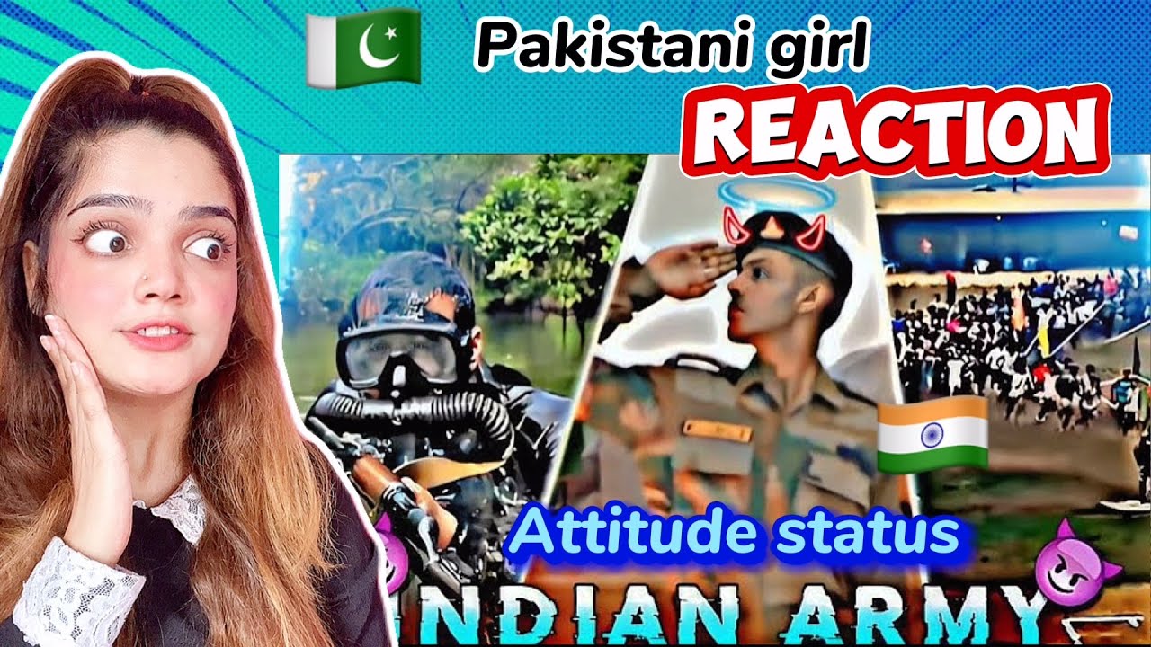 Indian Army Attitude status | Pakistani girl reaction on indian army