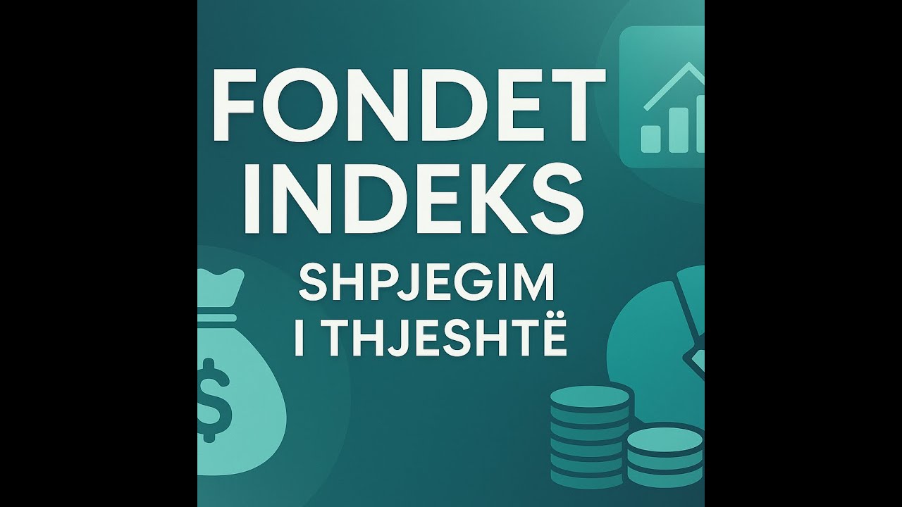 Fondet Indeks 📈 | Investimi m&euml; i sigurt p&euml;r fillestar&euml;t (shpjegim i thjesht&euml;)