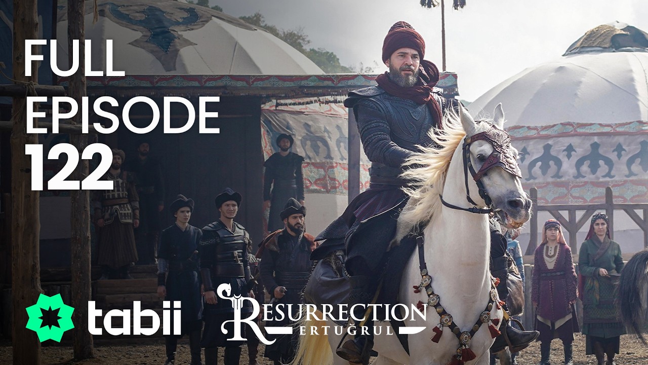 Resurrection: Ertuğrul Full Episode 122