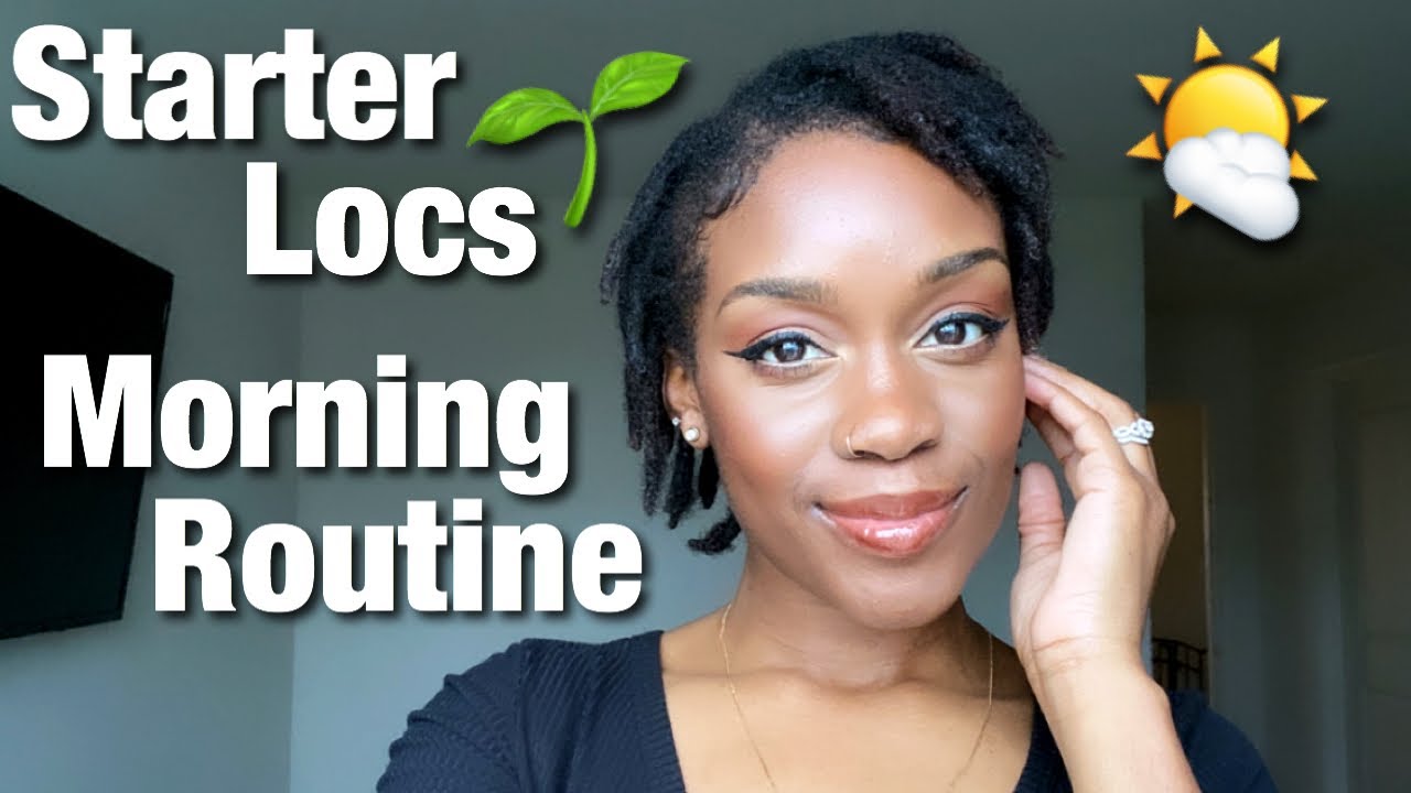 Morning Routine For Starter Locs!