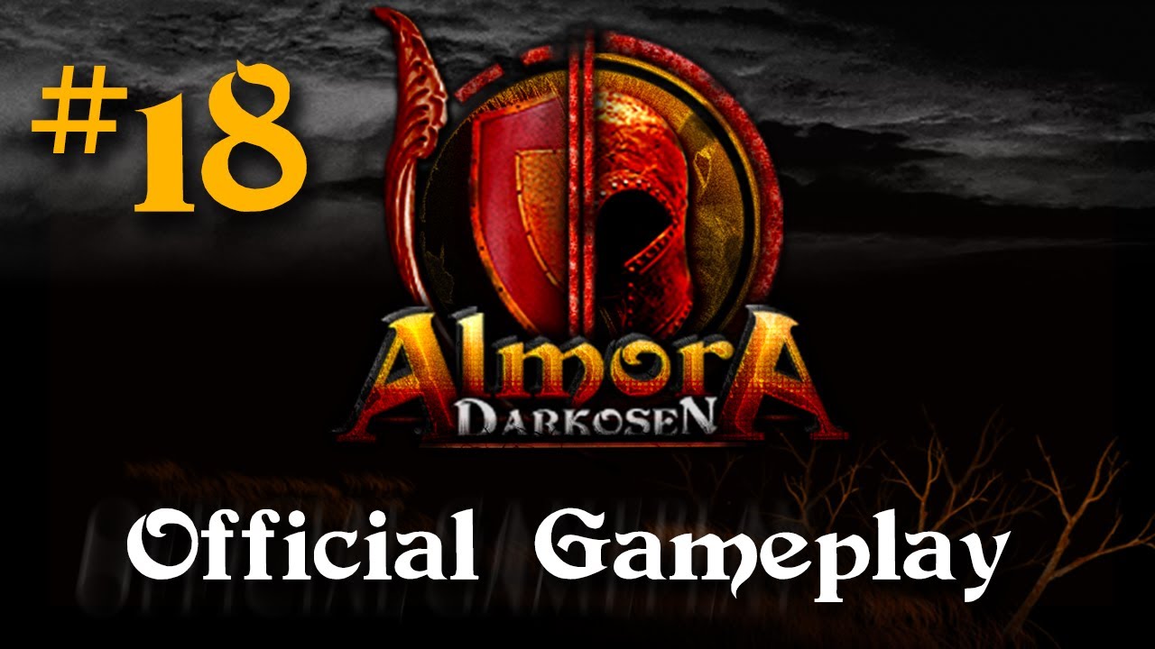 Almora Darkosen - Official Gameplay #18 - Final!