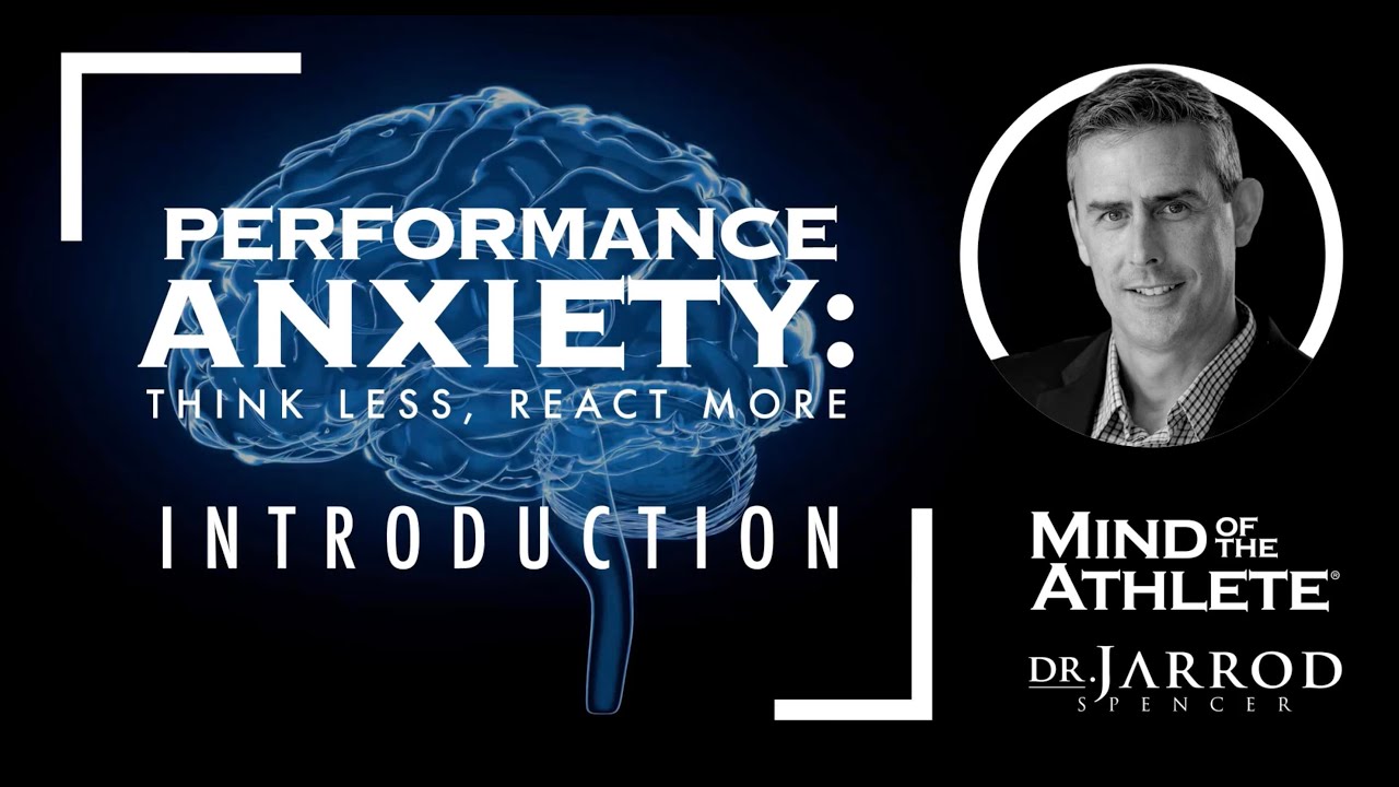 Performance Anxiety: Think Less, React More -- a podcast by Dr. Jarrod Spencer - Mind of the Athlete