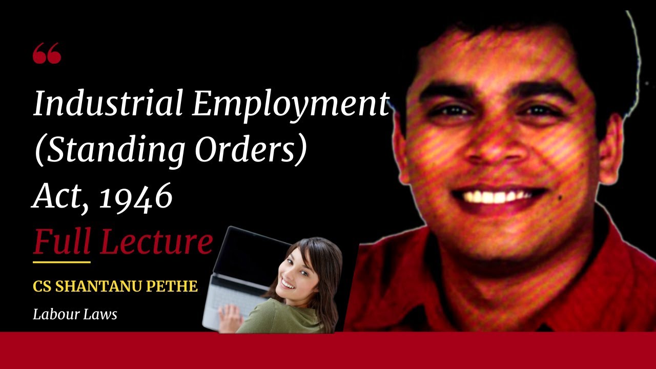 Industrial Employment Standing Orders Act 1946 Full Lecture Labour Law Compliance EPFO CS Executive