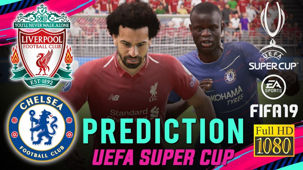 LIVERPOOL vs CHELSEA | FIFA 19 Predict ● UEFA Super Cup | Broadcast Camera - 1080HD