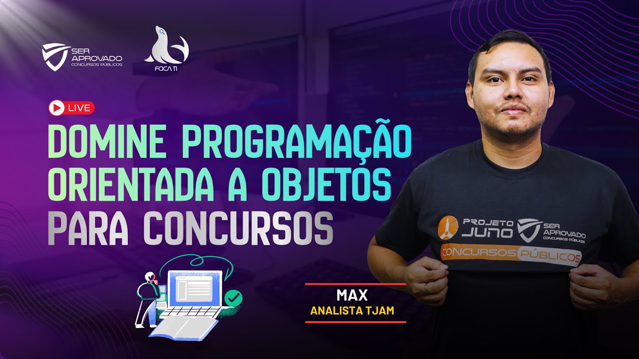 FOCA TI | DOMINE PROGRAMAÇÃO ORIENTADA A OBJETOS PARA CONCURSOS