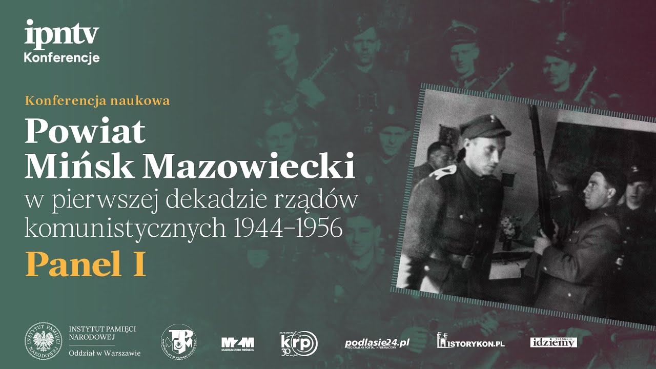 „Powiat Mińsk Mazowiecki w pierwszej dekadzie rządów komunistycznych 1944-1956” [PANEL 1]