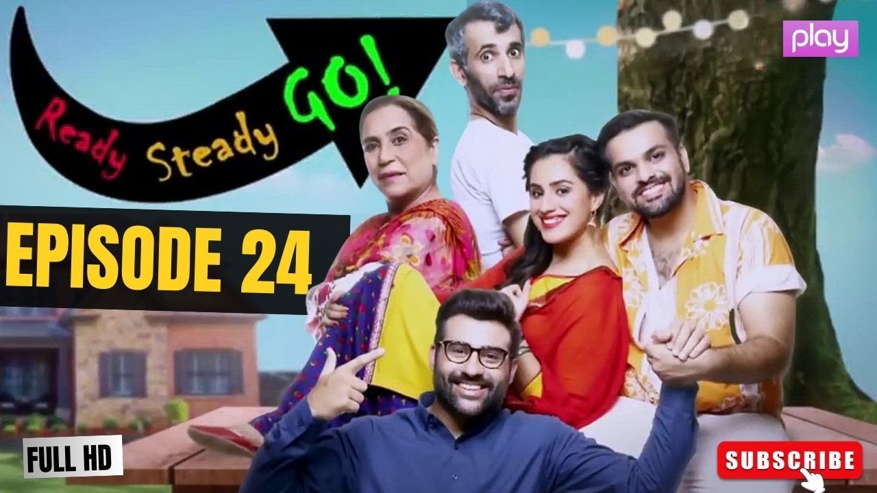 Ready Steady Go - Episode 24 | New Pakistani Drama | Comedy 2025