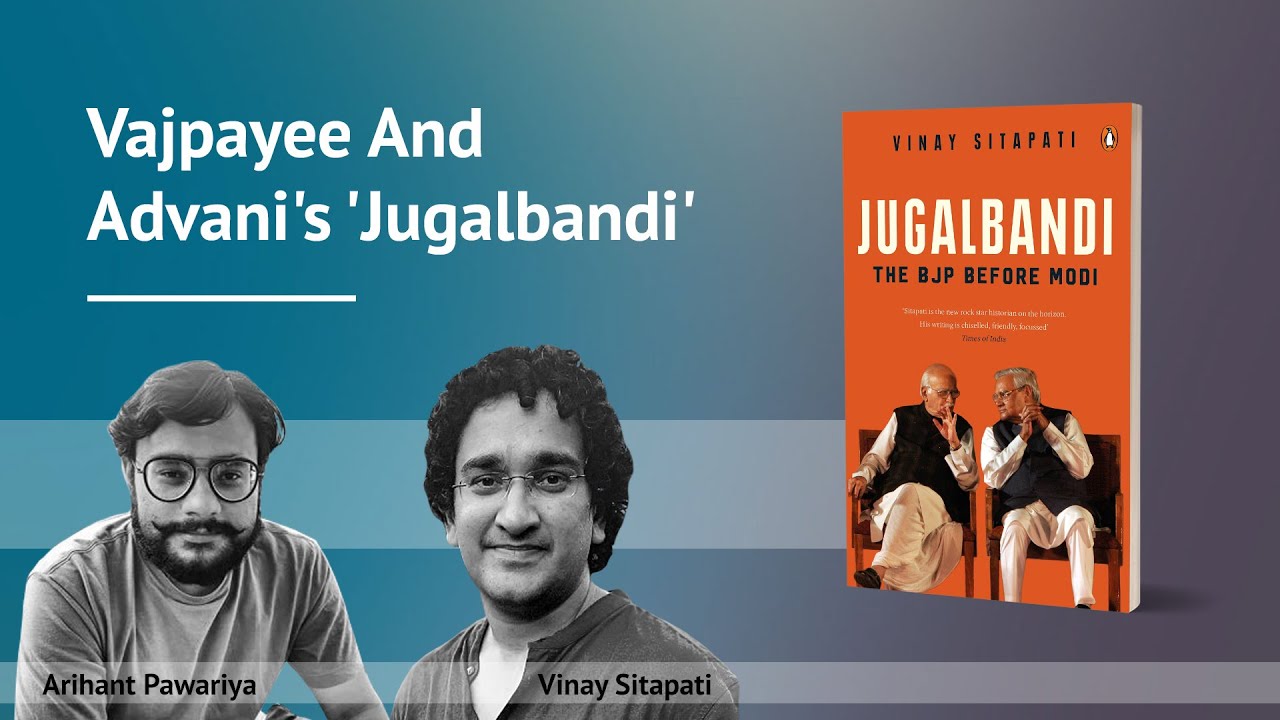 Vinay Sitapati Discusses His Book 'Jugalbandi: The BJP Before Modi' With Arihant | Vajpayee & Advani