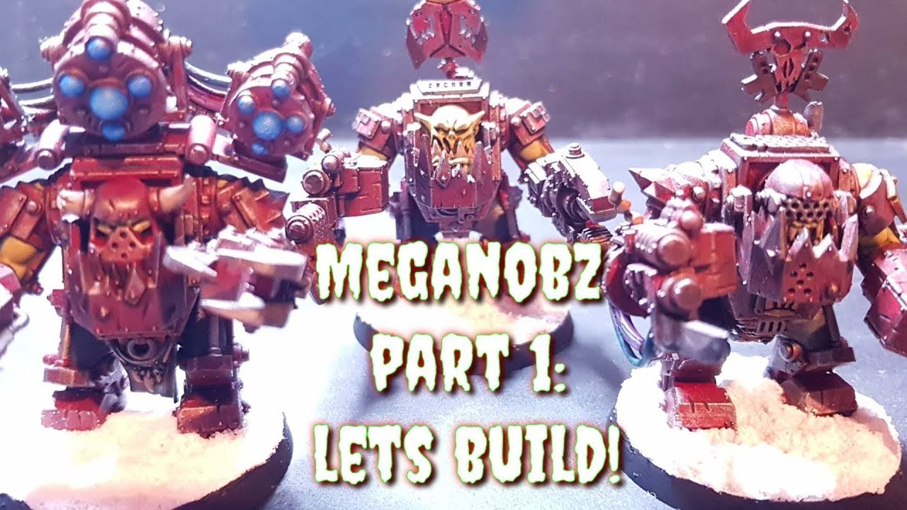 Ork mega nobz - Part 1 Let's Build These Elites