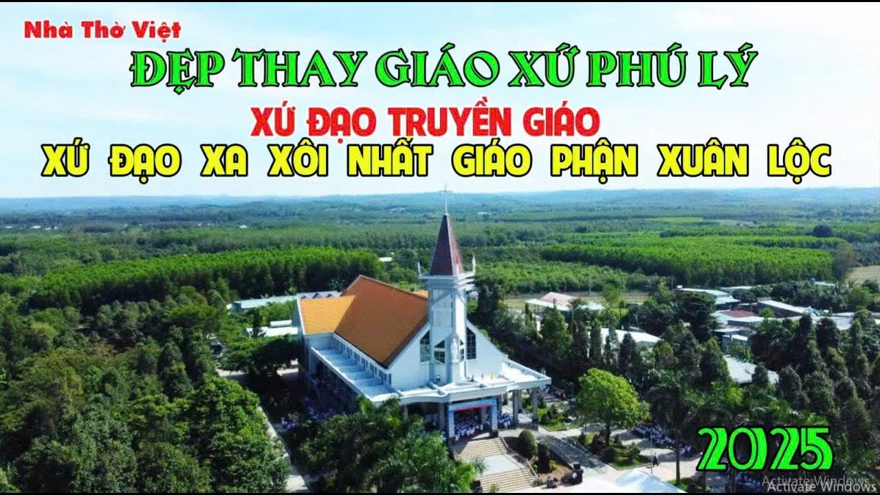 GIÁO XỨ PHÚ LÝ - ĐẸP THAY VÙNG ĐẤT TRUYỀN GIÁO - XỨ ĐẠO XA XÔI NHẤT GIÁO PHẬN XUÂN LỘC#551