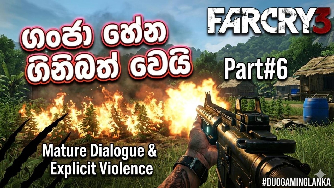 Far Cry 3 Sinhala Walkthrough - Part 6 | ගංජා හේන ගිනිබත් වෙයි! 🔥🚜