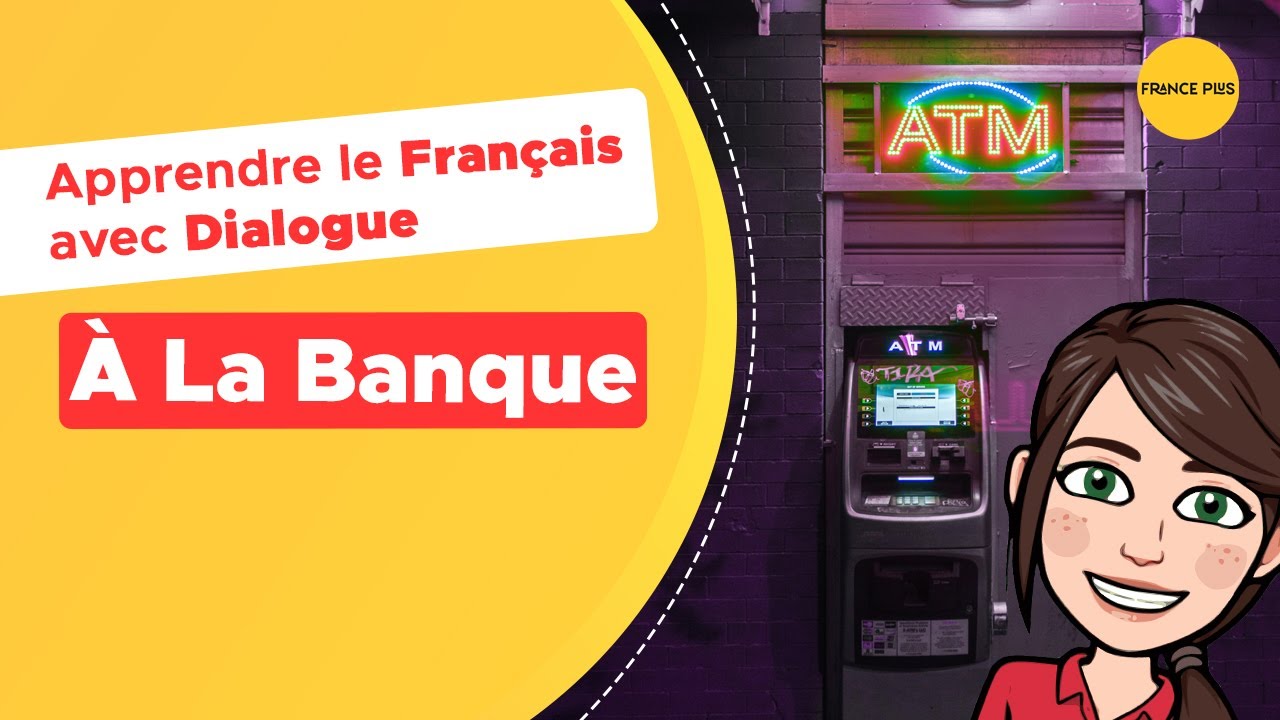 Dialogue français facile pour les débutants - À la banque