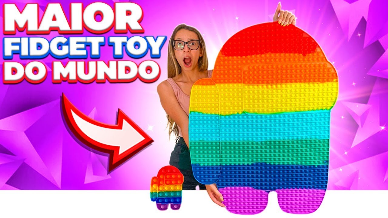COMPREI O MAIOR FIDGET TOY DO MUNDO! MAIOR POP IT DO MUNDO!