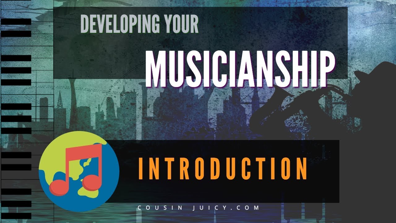Musicianship | How Do I Become A Better Musician