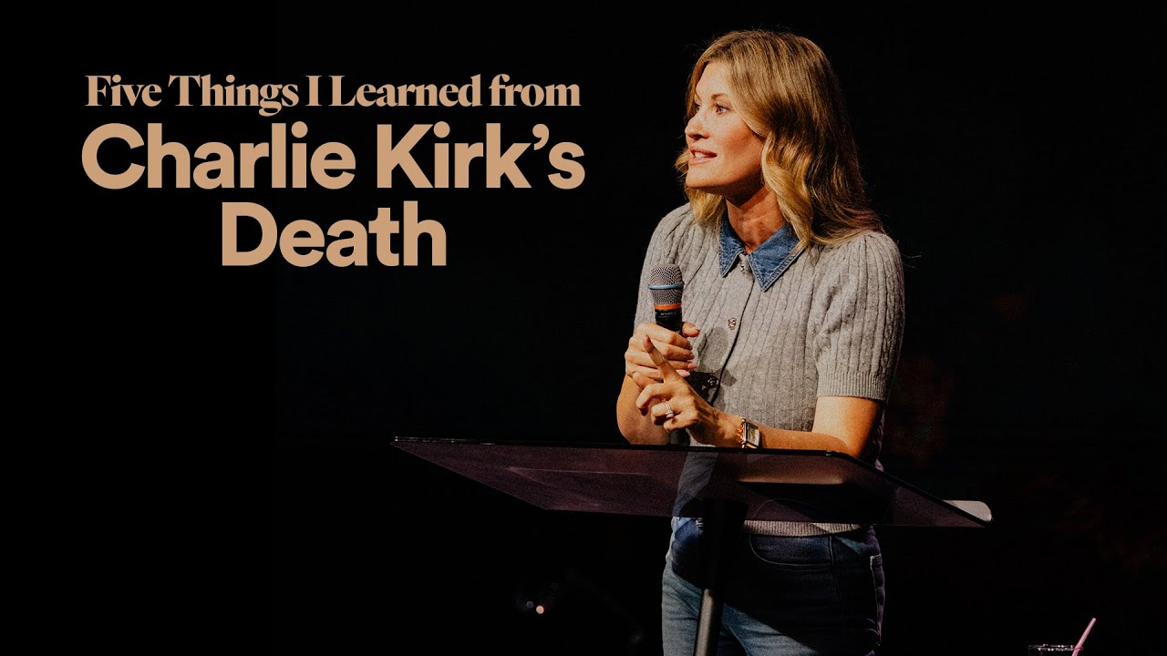 Five Things I Learned From Charlie Kirk’s Death - Ps. Leanne Matthesius