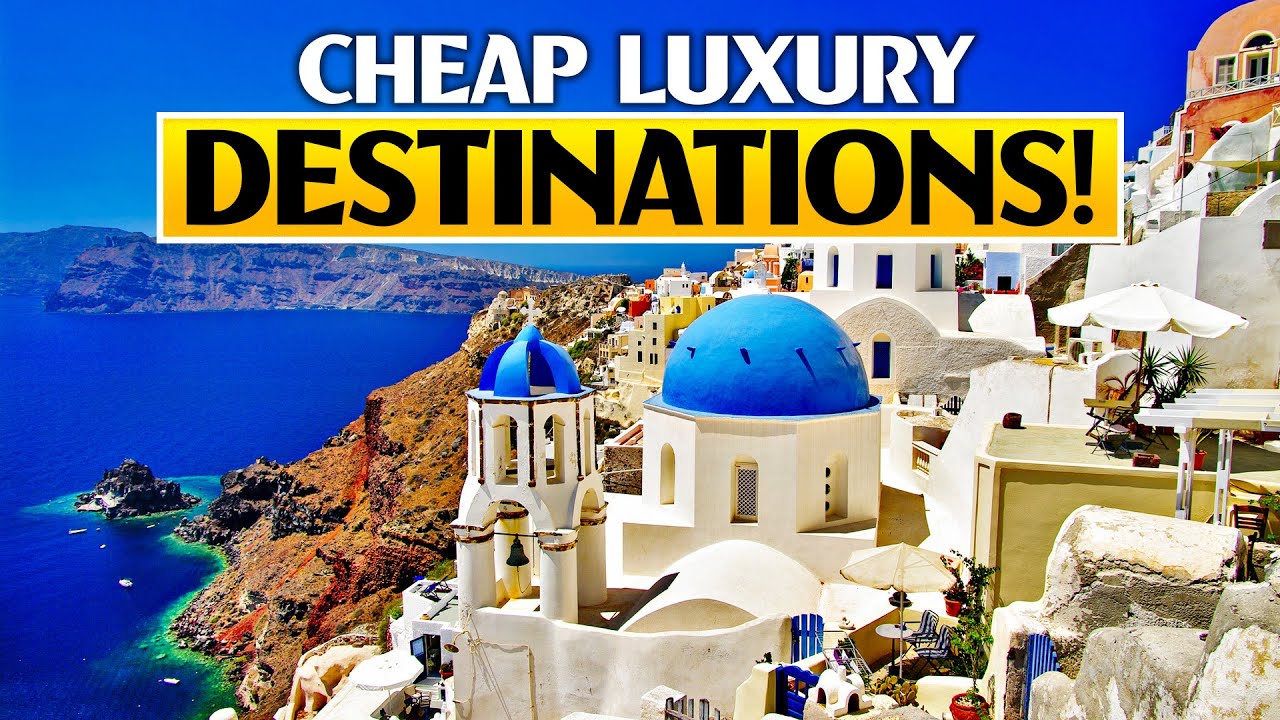 HOW THE RICH VACATION LUXURY DESTINATIONS YOU CAN AFFORD