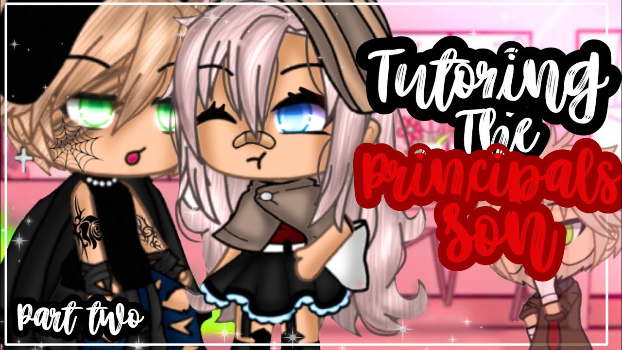 ✨•Tutoring the principals son•✨| Gacha life mini movie | GLMM | Part 2