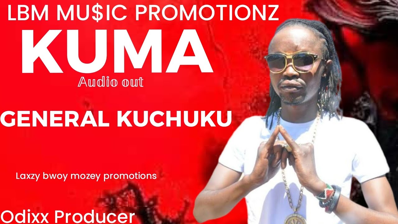 Kuma by general kuchuku wo jupio(official music alur luo new Laxzy bwoy mozey promotions LBM DJ Ent