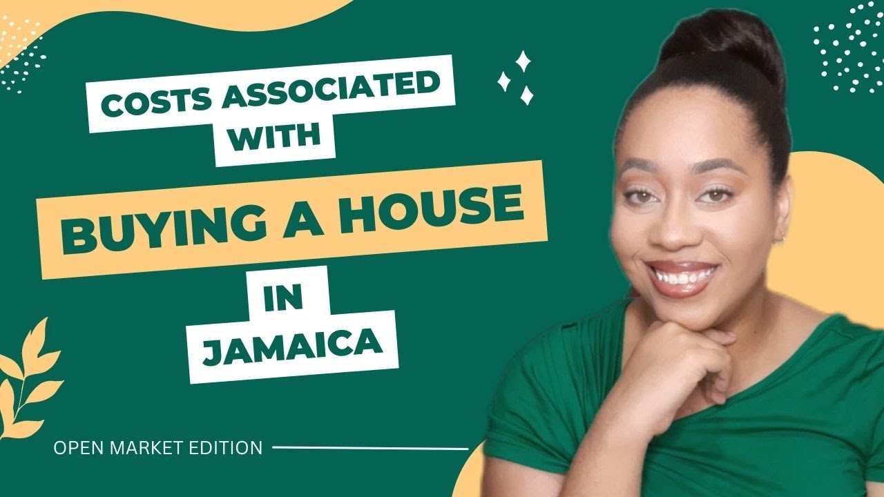 Costs Associated with Buying a House in Jamaica | Cost Breakdown