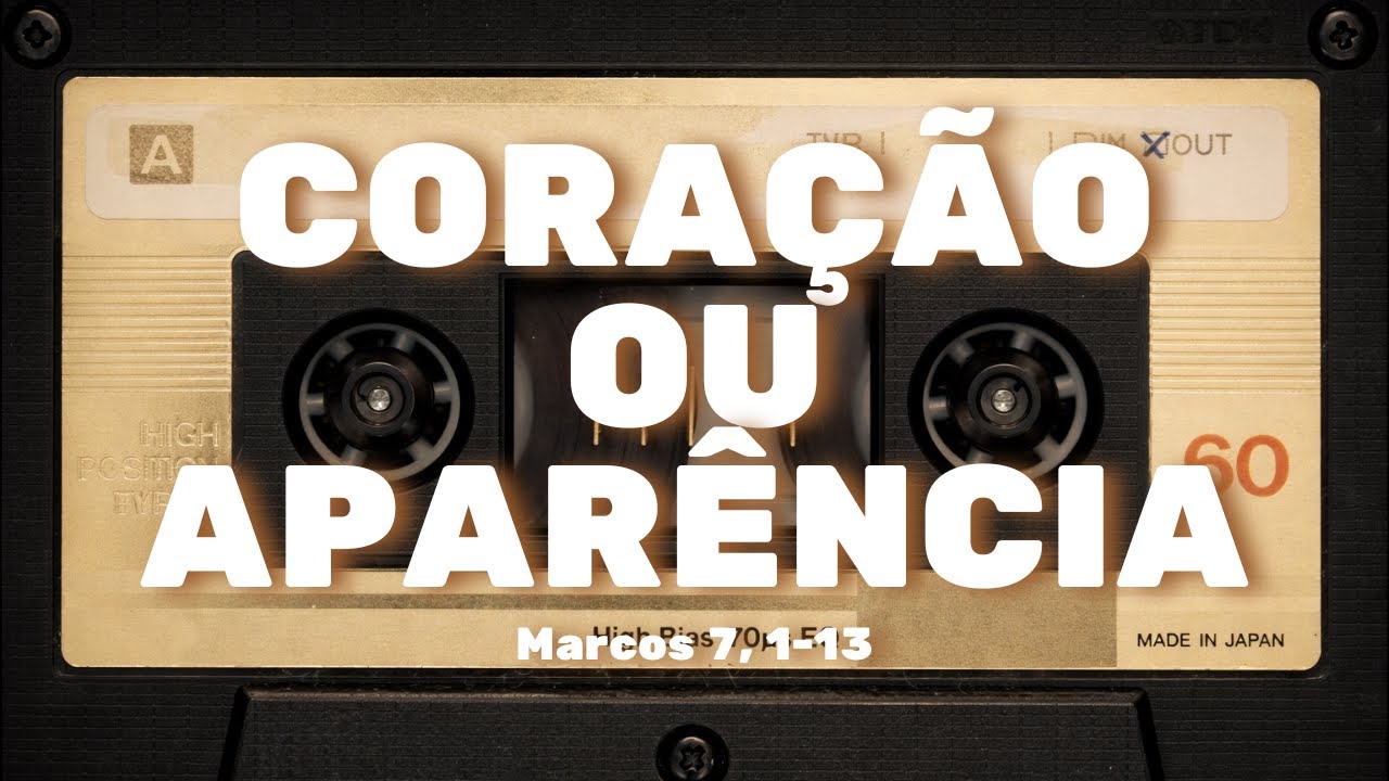 Coração ou Aparência | Quando a Tradição Afasta do Amor | Marcos 7,1–13