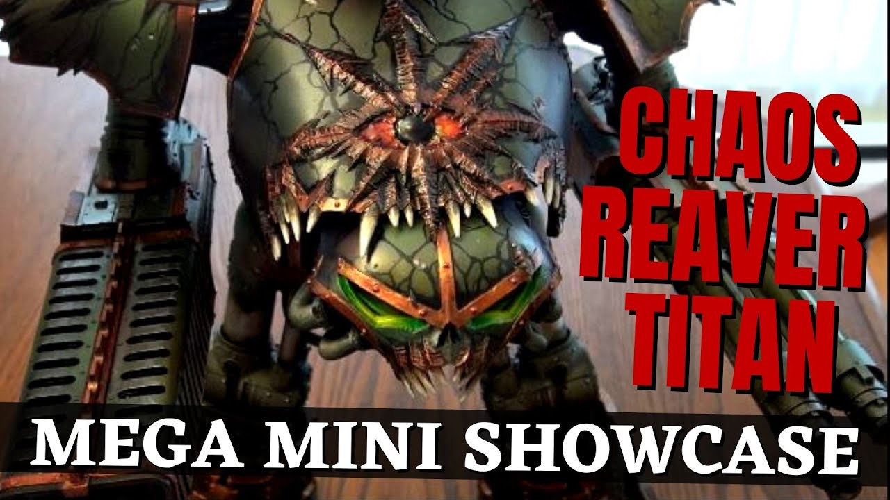 My Biggest Miniature Paint Job, The Chaos Reaver Titan