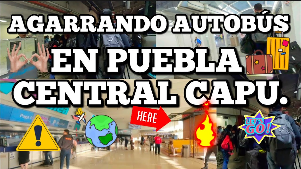 ASÍ ES LA CENTRAL DE AUTOBUSES CAPU DE PUEBLA /viajando ando
